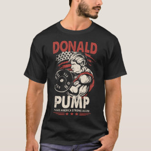 ドナルドポンプはアメリカに強い体育館を再度します Tシャツ