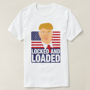 ドナルド・トランプがロックされロードされた Tシャツ