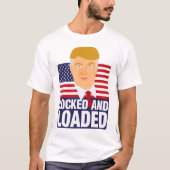 ドナルド・トランプがロックされロードされた Tシャツ (正面)