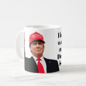 ドナルド·トランプが大統領になった時、私はそれが大好きです コーヒーマグカップ (正面左)