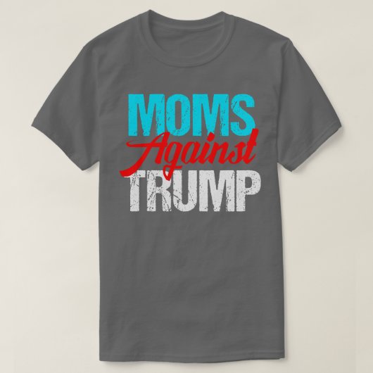 ドナルド・トランプに対するママ Tシャツ (デザイン正面)