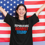 ドナルド・トランプに対する共和党はっきりした Tシャツ<br><div class="desc">共和党は2016年の第1次選挙と選挙で団結し、ドナルド・トランプに対抗する立場を取る大統領の必要がある。黒に赤、白、青の動揺して文字。</div>