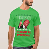 ドナルド・トランプの緑の醜いクリスマスのTシャツ Tシャツ (正面)