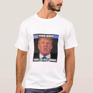 ドナルド・トランプは最も最高のな単語を知っています Tシャツ