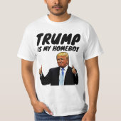 ドナルド・トランプは私のホームボーイTシャツTシャツ Tシャツ (正面)