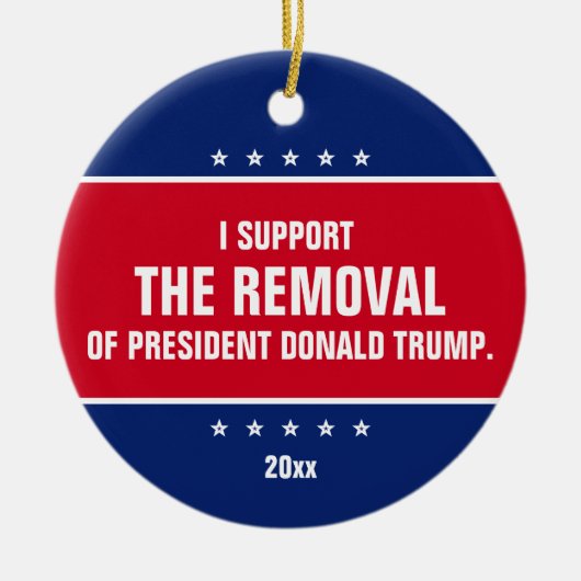 ドナルド・トランプ大統領の解任を支持 セラミックオーナメント (正面)