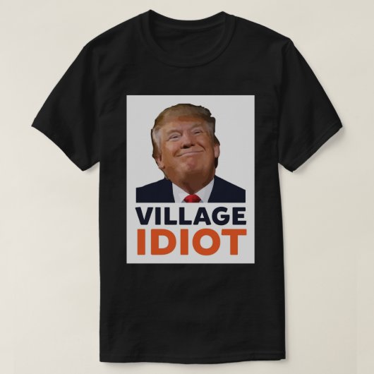 ドナルド・トランプ村のバカのポスター.png tシャツ (デザイン正面)