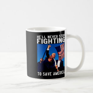 ドナルド・トランプ2025彼はSavにストップ戦うことはない コーヒーマグカップ