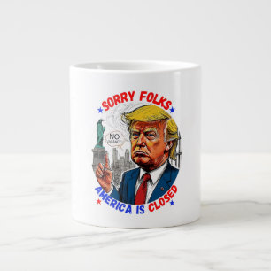 ドナルド・トランプ – ごめんねフォーク、アメリカは閉鎖 ジャンボコーヒーマグカップ