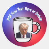 ドナルド・トランプ・マグ・ショットミームテキストを赤いブルーに追加 ラウンドシール (正面)