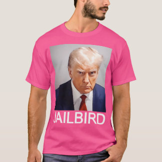 ドナルド・トランプ・ムグショット・ジャイルバード Tシャツ