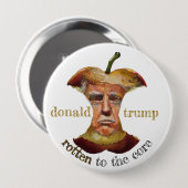 ドナルド・トランプ：芯まで腐っている 缶バッジ (正面&裏面)