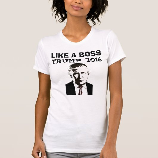 ドナルド・トランプ 面白Tシャツ、 LIKE A BOSS Tシャツ (正面)