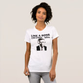 ドナルド・トランプ 面白Tシャツ、 LIKE A BOSS Tシャツ (正面フル)