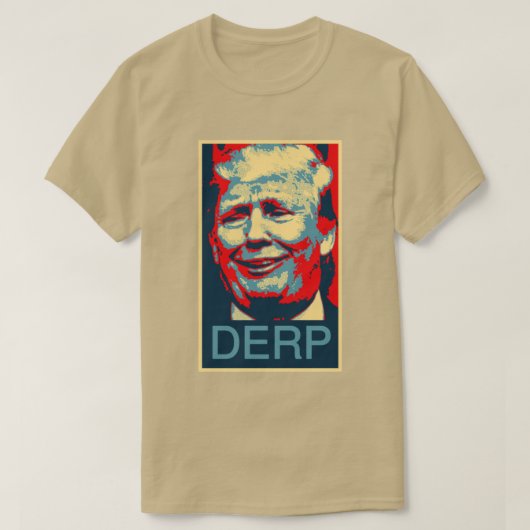 ドナルド・トランプ「DERP」ポスタースタイル Tシャツ (デザイン正面)