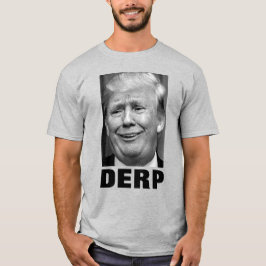 ドナルド・トランプ「DERP」(白黒) Tシャツ