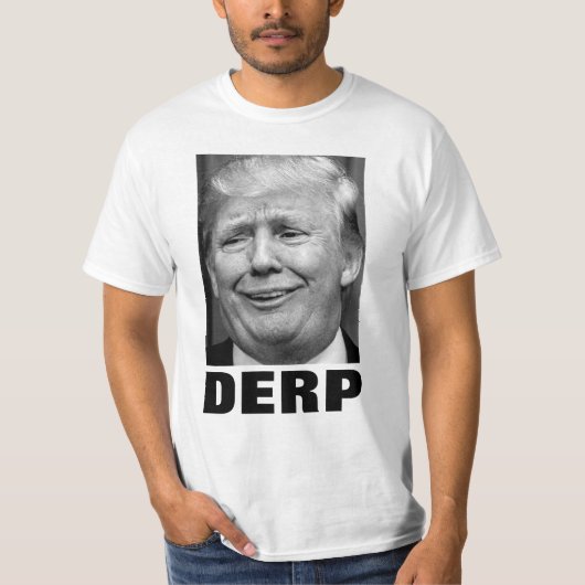 ドナルド・トランプ「DERP」（白黒） Tシャツ (正面)