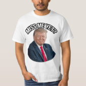 ドナルド・J・トランプ大統領恋しく思は私を? Tシャツ (正面)