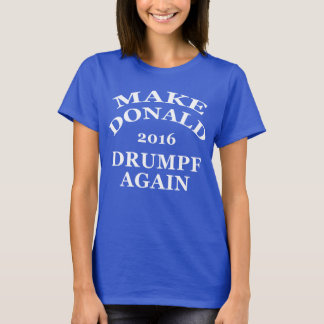 ドナルドDrumpfを再度作って下さい Tシャツ