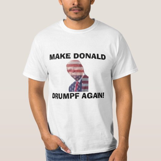 ドナルドDRUMPFを再度作って下さい! Tシャツ (正面)