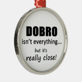 ドブロは全てではない メタルオーナメント (右)