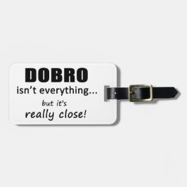 ドブロは全てではない ラゲッジタグ