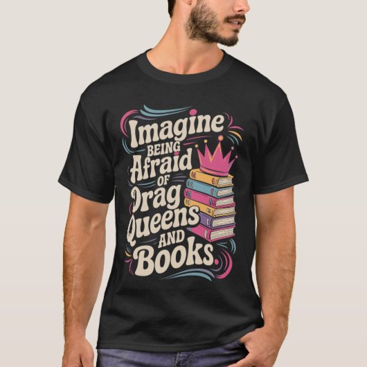ドラァグクイーンと本を怖がるなんて LGBT Tシャツ (正面)