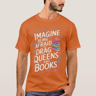 ドラァグクイーンと本を怖がるなんて LGBT Tシャツ
