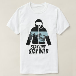 ドライをキープ ワイルドにいこう アウトドア・アドベンチャー名言 Tシャツ