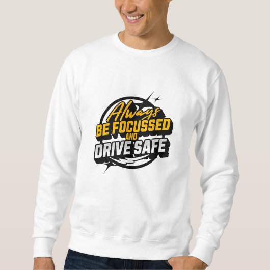 「ドライブセーフTシャツ – 集中してインスパイアい」 スウェットシャツ (正面)