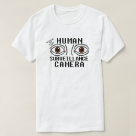ドライ・ユーモアな人間の監視カメラ Tシャツ