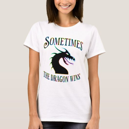 ドラゴンが勝つこともある Tシャツ (正面)