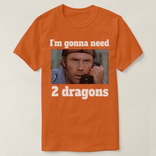 ドラゴンが2つ必要だ Tシャツ (デザイン正面)
