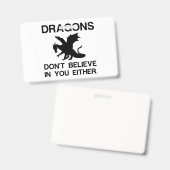 ドラゴンだって、あなたのことなんて信じてないわよ バッジ (正面＆裏面)
