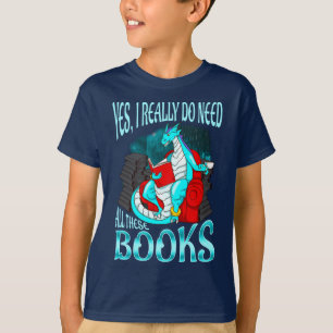 ドラゴンのYes私は実際にこれらの本をすべて必要とします Tシャツ