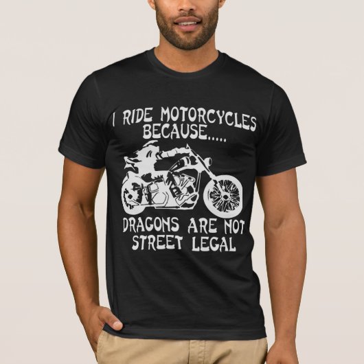 ドラゴンは通りではないのでバイクに乗る Tシャツ (正面)