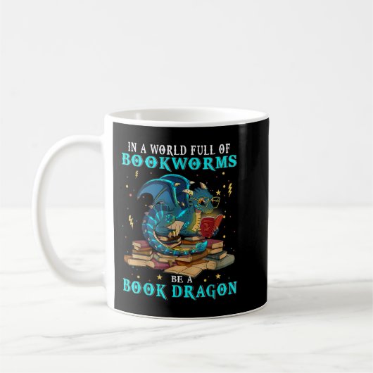 ドラゴンシャツ – In A World Full Of Bookworms Be A B コーヒーマグカップ (左)