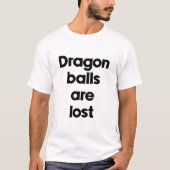 ドラゴンボールが失われた Tシャツ (正面)