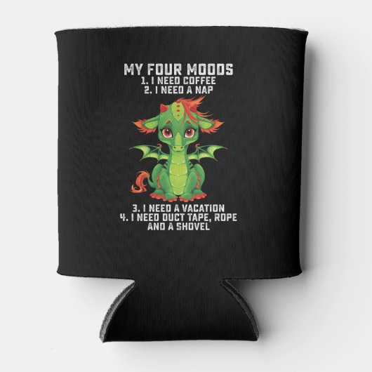 ドラッおもしろいグ私の4つの気分コーヒーが必要な私は昼寝が必要 缶クーラー (正面)