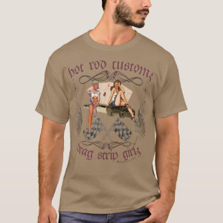 ドラッグのストリップの女の子用具を改造しました Tシャツ