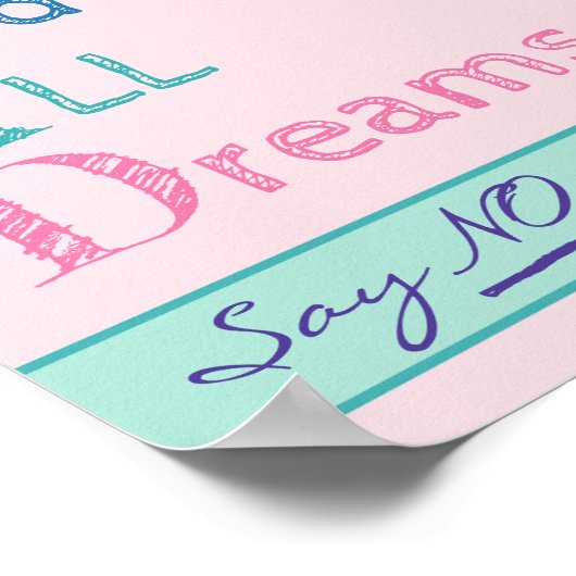 ドラッグはすべての夢を終えるピンクはドラッグにノーと言う ポスター (角)