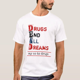 ドラッグはすべての夢を終わらせる DEAD アンチドラッグ Tシャツ