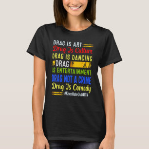 ドラッグはドラッグは文化ドラッグは犯罪ではないLGBT P Tシャツ