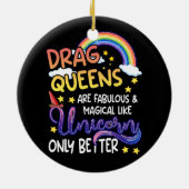 ドラッグクイーンズはユニコーンのような素晴らしく魔法のような セラミックオーナメント (裏面)
