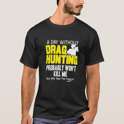 ドラッグ狩りおそらく私を殺さない存在 Tシャツ (正面)