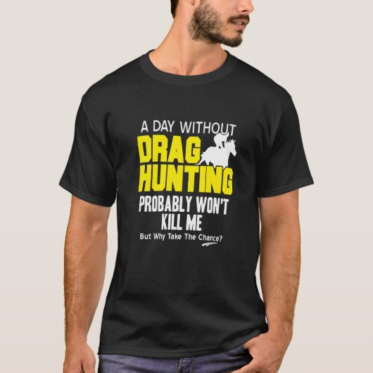 ドラッグ狩りおそらく私を殺さない存在 Tシャツ (正面)