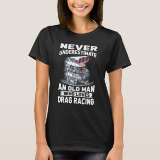 ドラッグ・ラシを愛する老人を過小評価しない Tシャツ