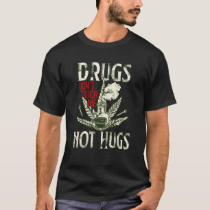ドラッグNotハグ雑草のドラッグNotハグTouch私 Tシャツ