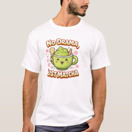 ドラマなしただの抹茶 美意識グリーンティーシャツデザイン Tシャツ