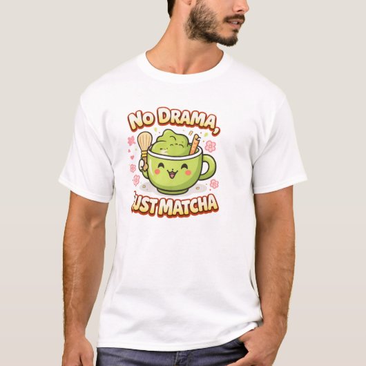 ドラマなしただの抹茶 美意識グリーンティーシャツデザイン Tシャツ (正面)